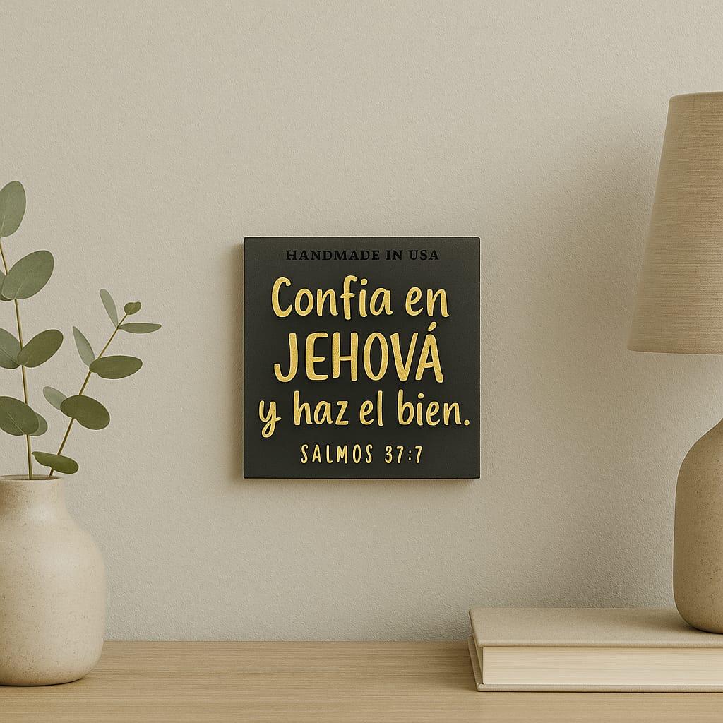 Placa: CONFIA EN JEHOVA Y HAZ EL BIEN - Made in USA