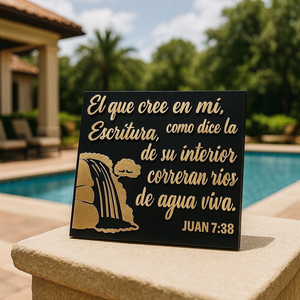 Placa: EL QUE CREE EN MI COMO DICE LA ESCRITURA, DE SU INTERIOR CORRERAN RIOS DE AGUA VIVA - Made in USA