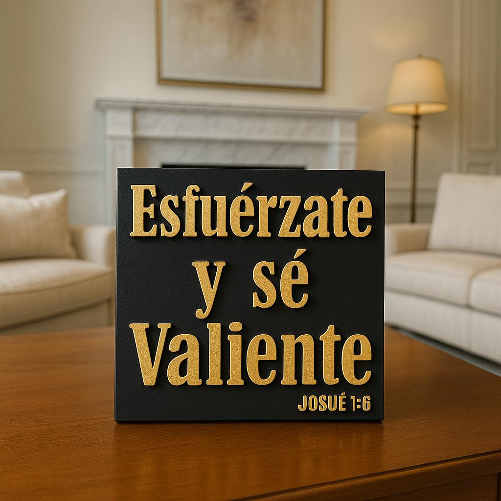 Placa: ESFUERZATE Y SE VALIENTE - Made in USA
