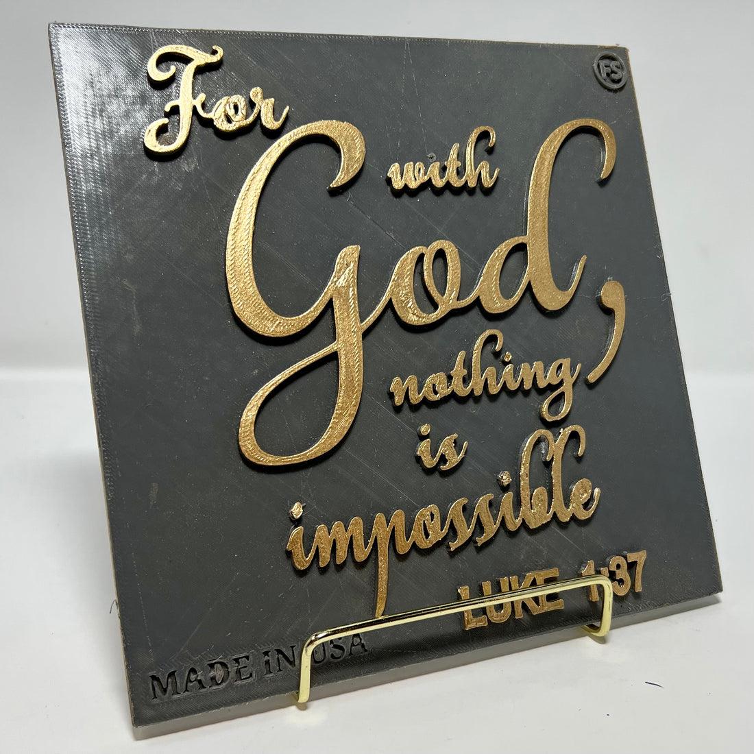 Plaque: FOR WITH GOD NOTHING IS IMPOSSIBLE - Made in USA