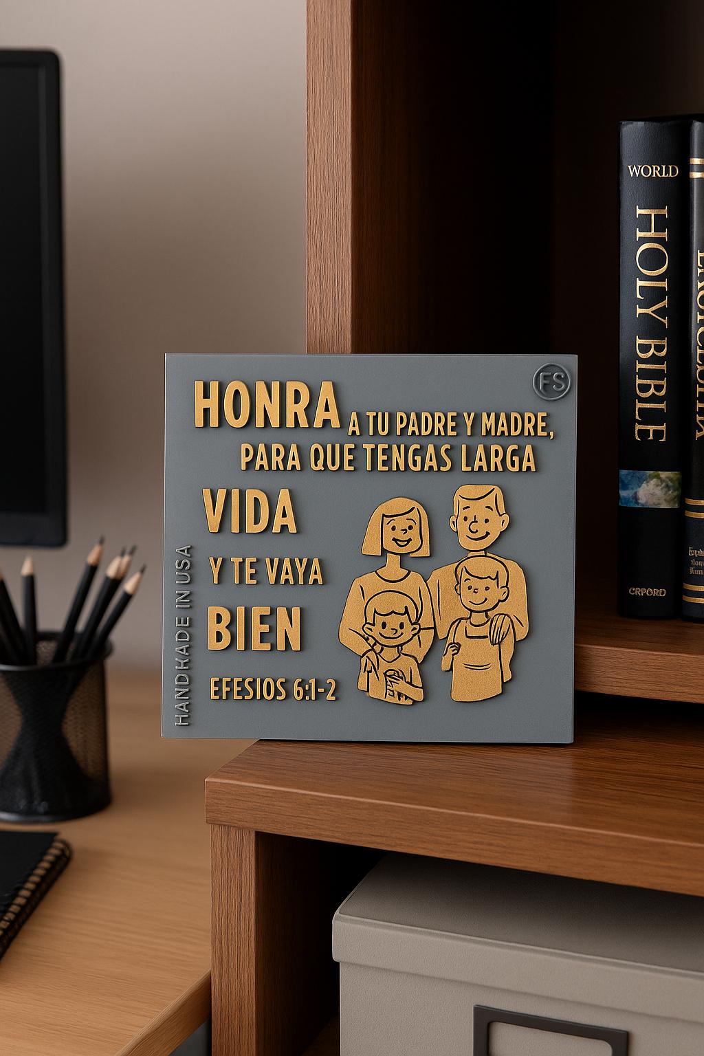 Placa: HONRA A TU PADRE Y A TU MADRE PARA QUE TENGAS LARGA VIDA Y TE VALLA BIEN - Made in USA