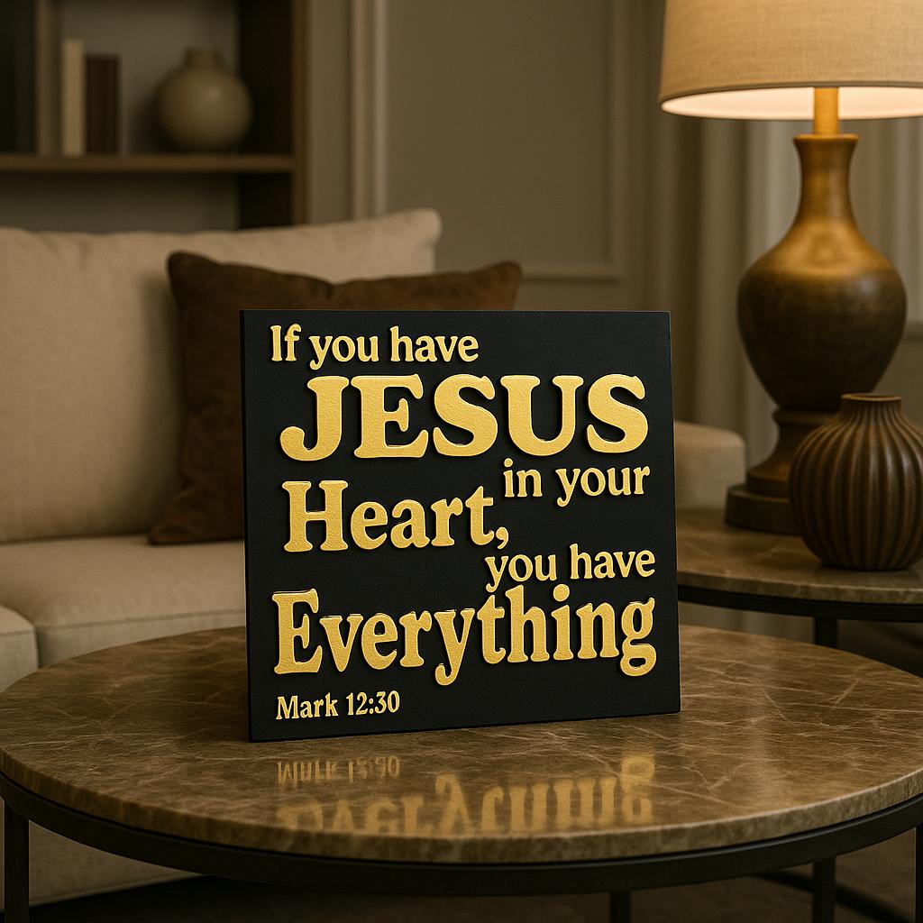 Plaque: IF YOU HAVE JESUS IN YOUR HEART, YOU HAVE EVERYTHING - Made in USA