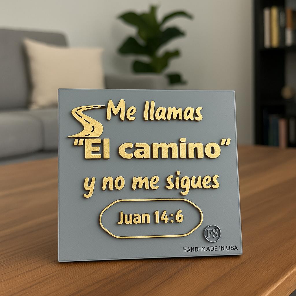 Placa: ME LLAMAS EL CAMINO Y NO ME SIGUES - Made in USA