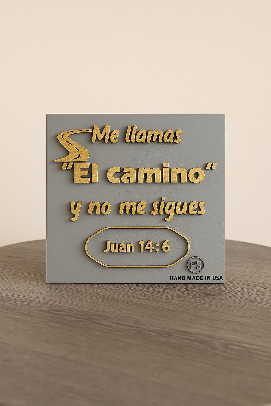 Placa: ME LLAMAS EL CAMINO Y NO ME SIGUES - Made in USA