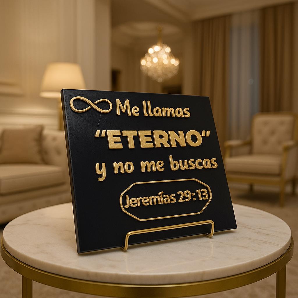 Placa: ME LLAMAS EL ETERNO Y NO ME BUSCAS - Made in USA