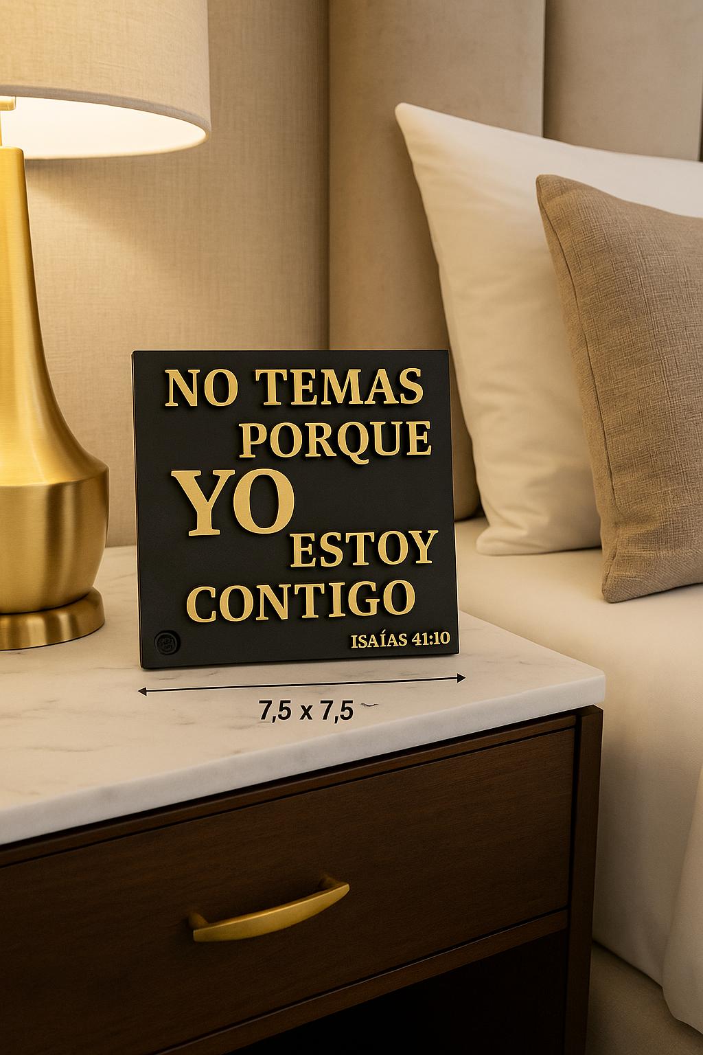Placas: NO TEMAS PORQUE YO ESTOY CONTIGO - Made in USA