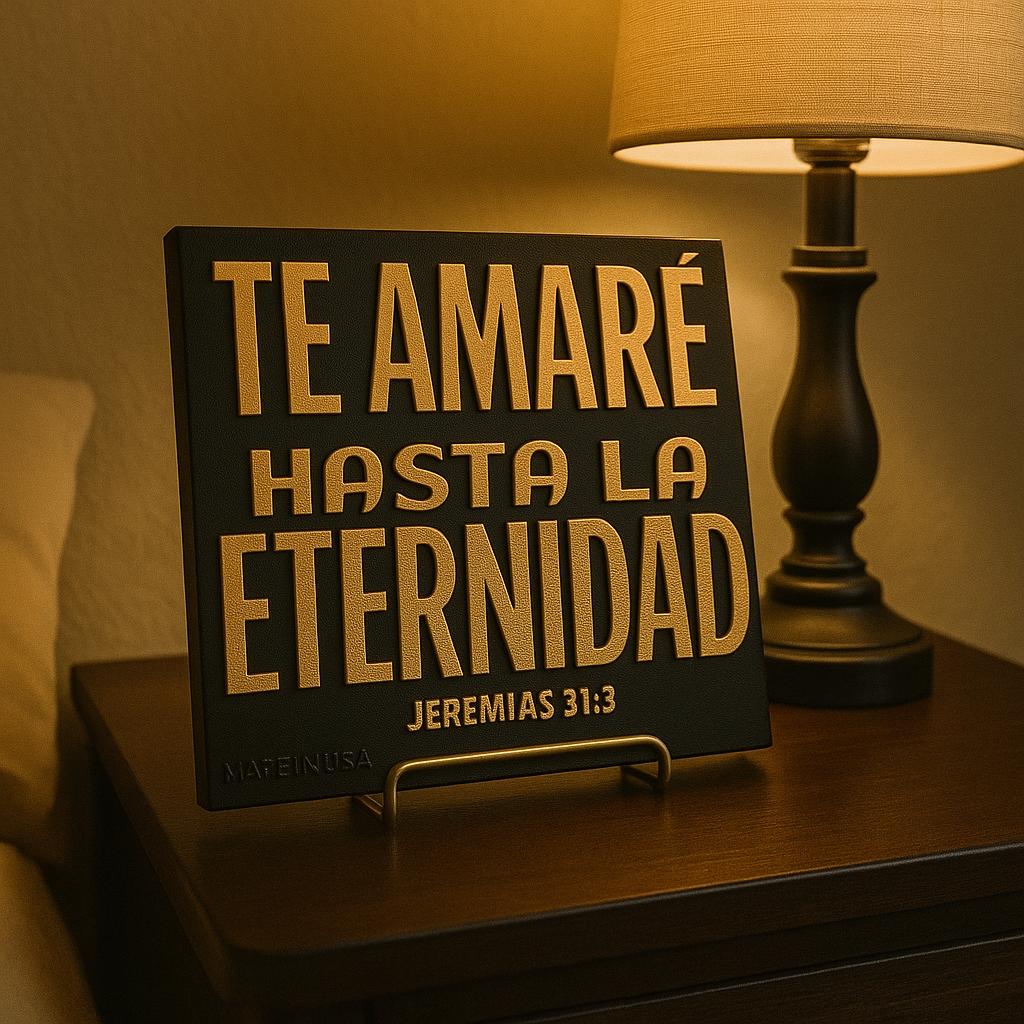 Placa: TE AMARE HASTA LA ETERNIDAD - Made in USA
