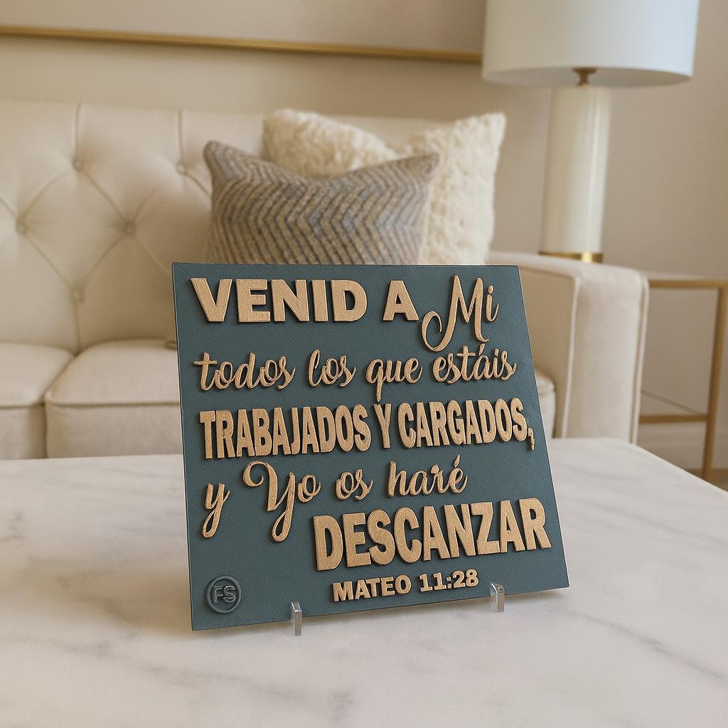 Placa: VENID A MI TODOS LOS QUE ESTEIS TRABAJADOS Y CARGADOS, Y YO OS HARÉ DESCANZAR - Made in USA