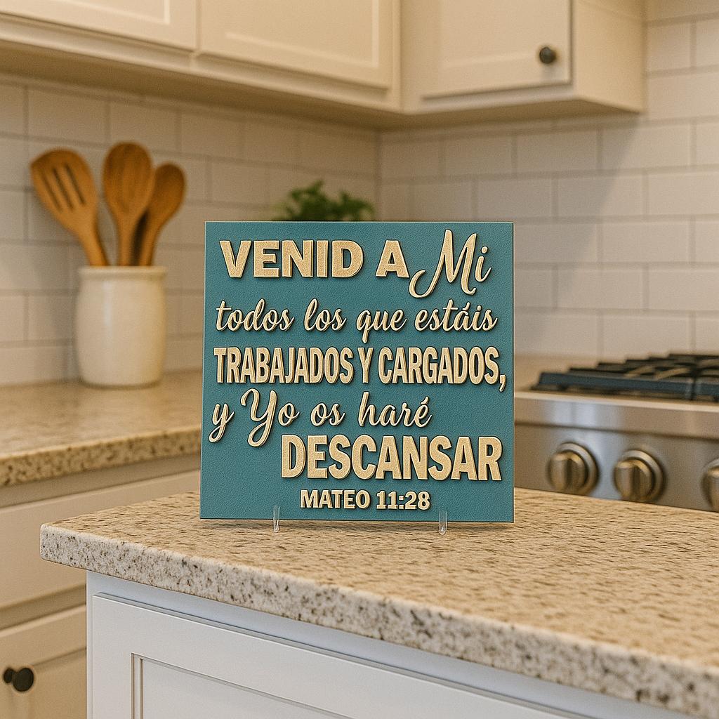 Placa: VENID A MI TODOS LOS QUE ESTEIS TRABAJADOS Y CARGADOS, Y YO OS HARÉ DESCANZAR - Made in USA