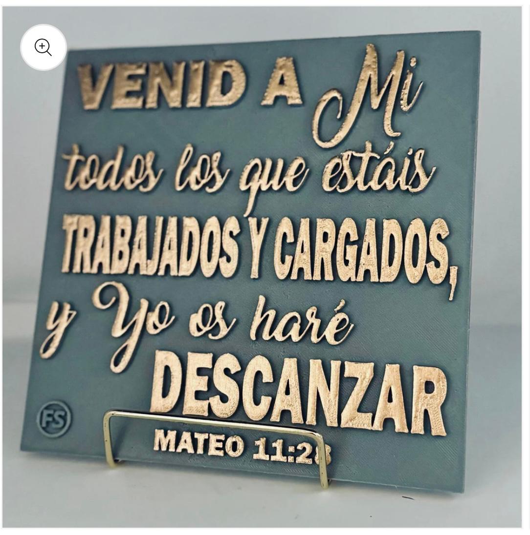 Placa: VENID A MI TODOS LOS QUE ESTEIS TRABAJADOS Y CARGADOS, Y YO OS HARÉ DESCANZAR - Made in USA