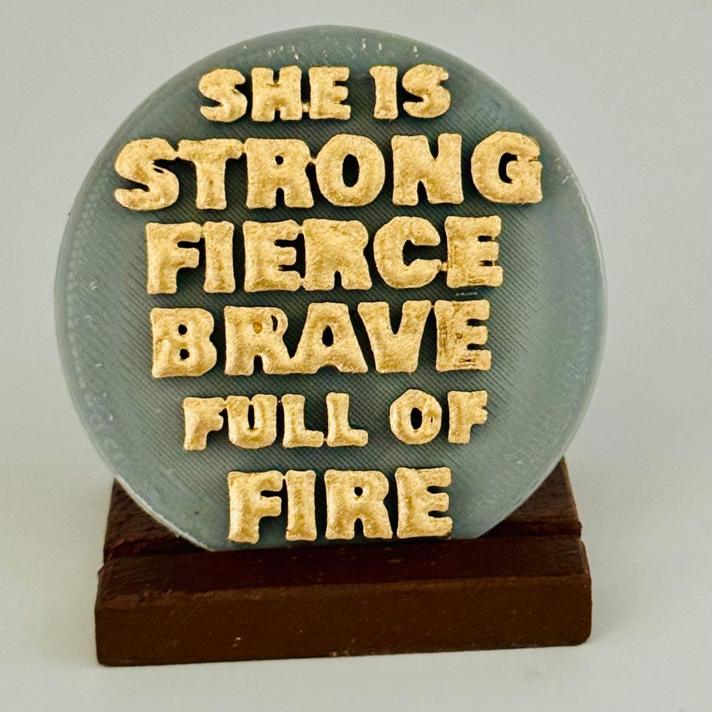 SHE IS STRONG FIERCE BRAVE FULL OF FIRE
