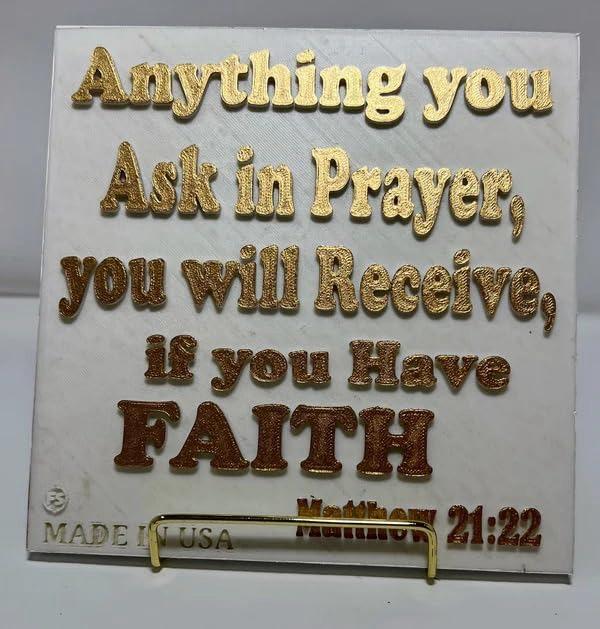 Plaque. ANYTHING YOU ASK IN PRAYER,YOU WILL RECEIVE , IF YOU HAVE FAITH - Made in USA