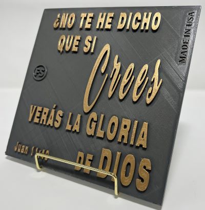 PLAQUE: NO TE HE DICHO QUE SI CREES VERAS LA GLORIA DE DIOS