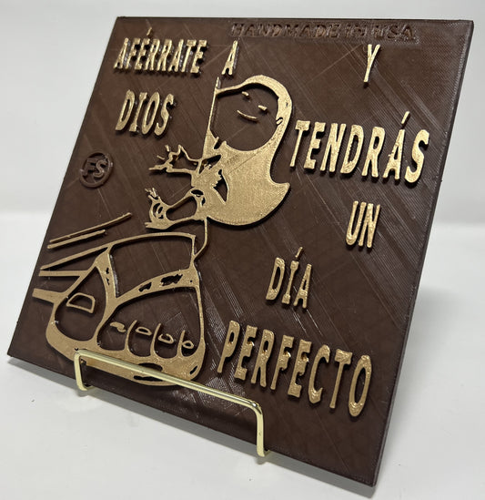 PLAQUE: AFERRATE A DIOS Y TENDRAS UN DIA PERFECTO