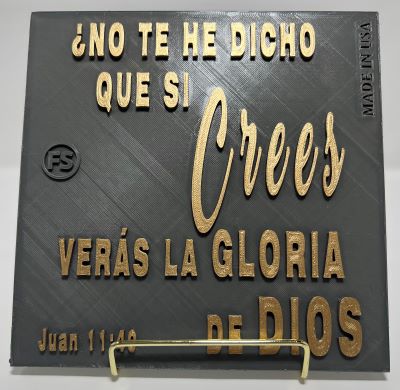 Placa: NO TE HE DICHO QUE SI CREES VERAS LA GLORIA DE DIOS - Made in USA
