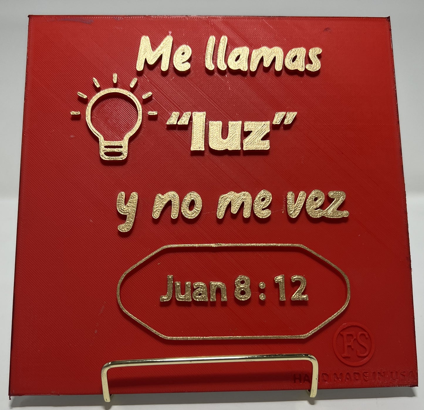 PLAQUE: ME LLAMAS LUZ Y NO ME VEZ