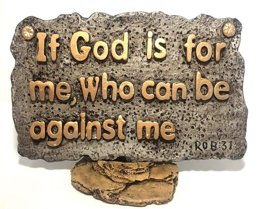 PLAQUE: IF GOD IS FOR ME WHO CAN BE AGAINST ME