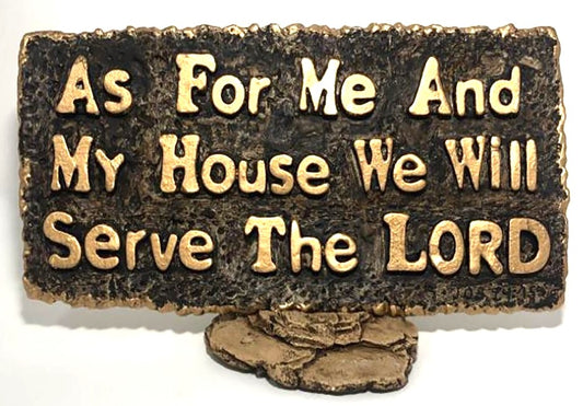 PLAQUE: AS FOR ME AND MY HOUSE WE WILL SERVE THE LORD