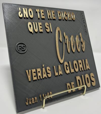 PLAQUE: NO TE HE DICHO QUE SI CREES VERAS LA GLORIA DE DIOS