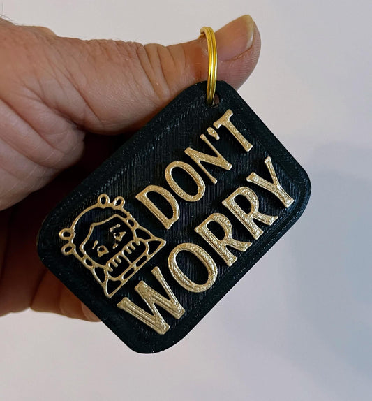 KEYCHAINS: DON'T WORRY