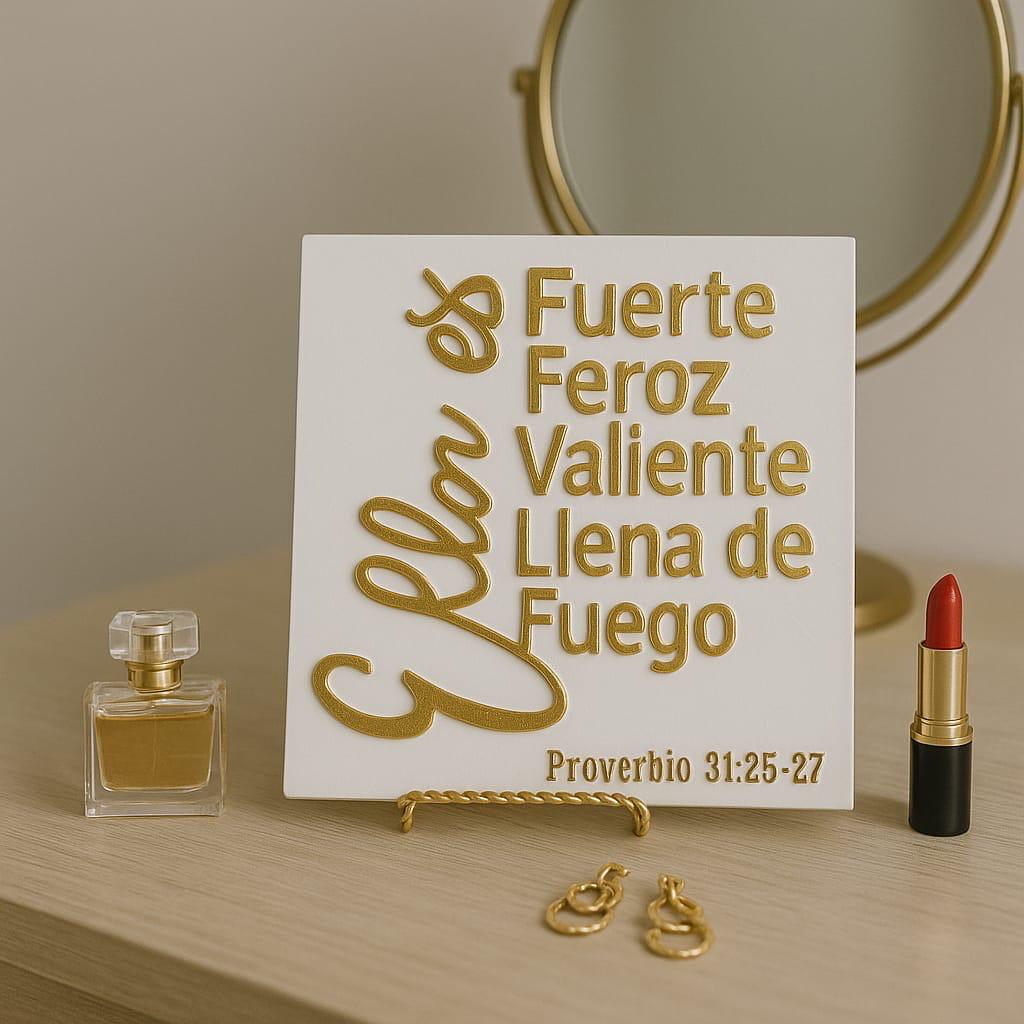 Placa: ELLA ES FUERTE, FEROZ, VALIENTE, LLENA DE FUEGO - Made in USA