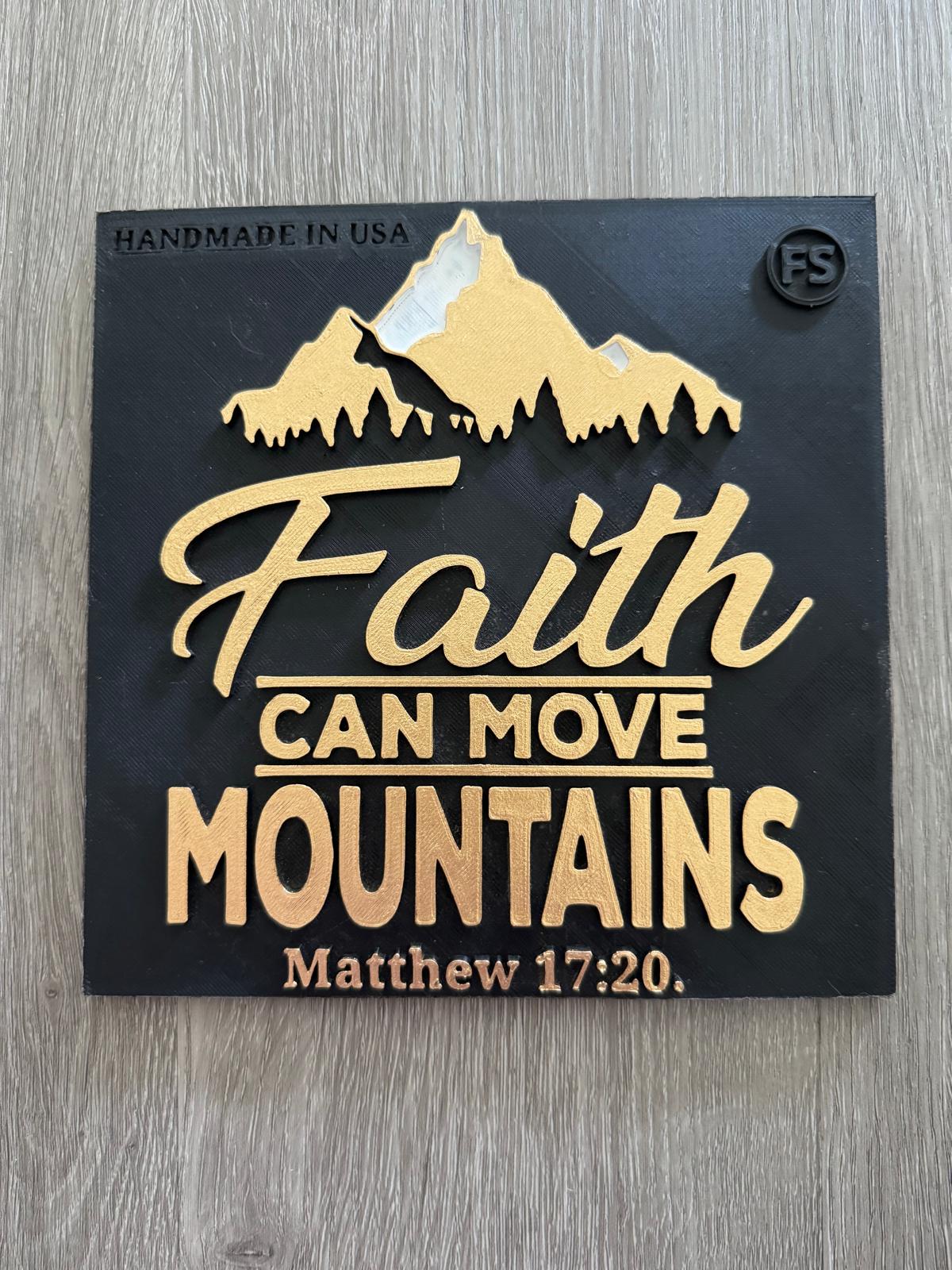 Plaque: FAITH CAN MOVE MOUNTAINS - Made in USA