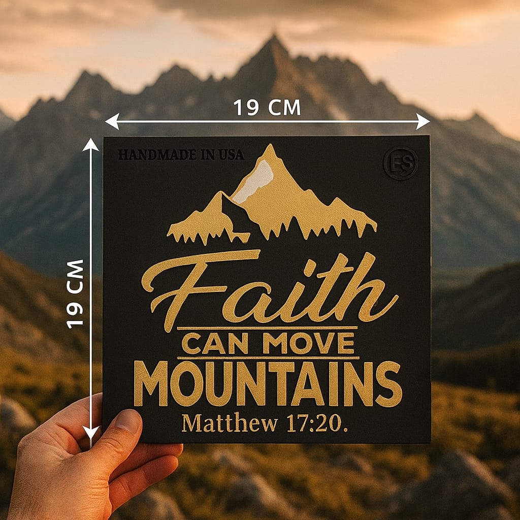 Plaque: FAITH CAN MOVE MOUNTAINS - Made in USA