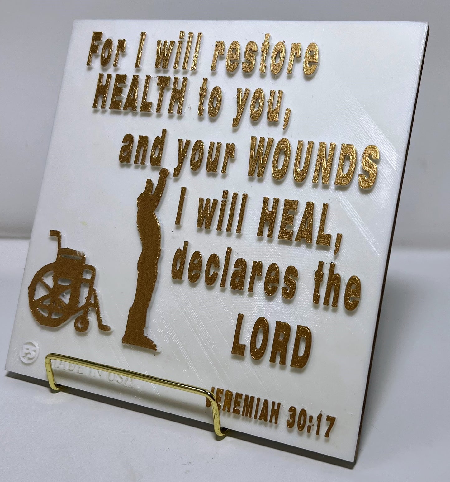 PLAQUE: FOR I WILL RESTORE HEALTH TO YOU, AND YOUR WOUNDS I WILL HEAL DECLARES THE LORD