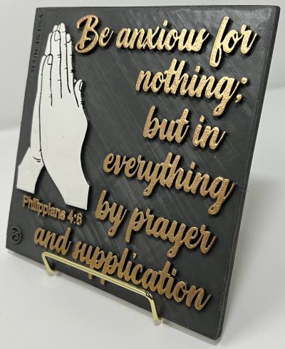 BE ANXIOUS FOR NOTHING, BUT IN EVERITHING BY PRAYER AND SUPPLICATION