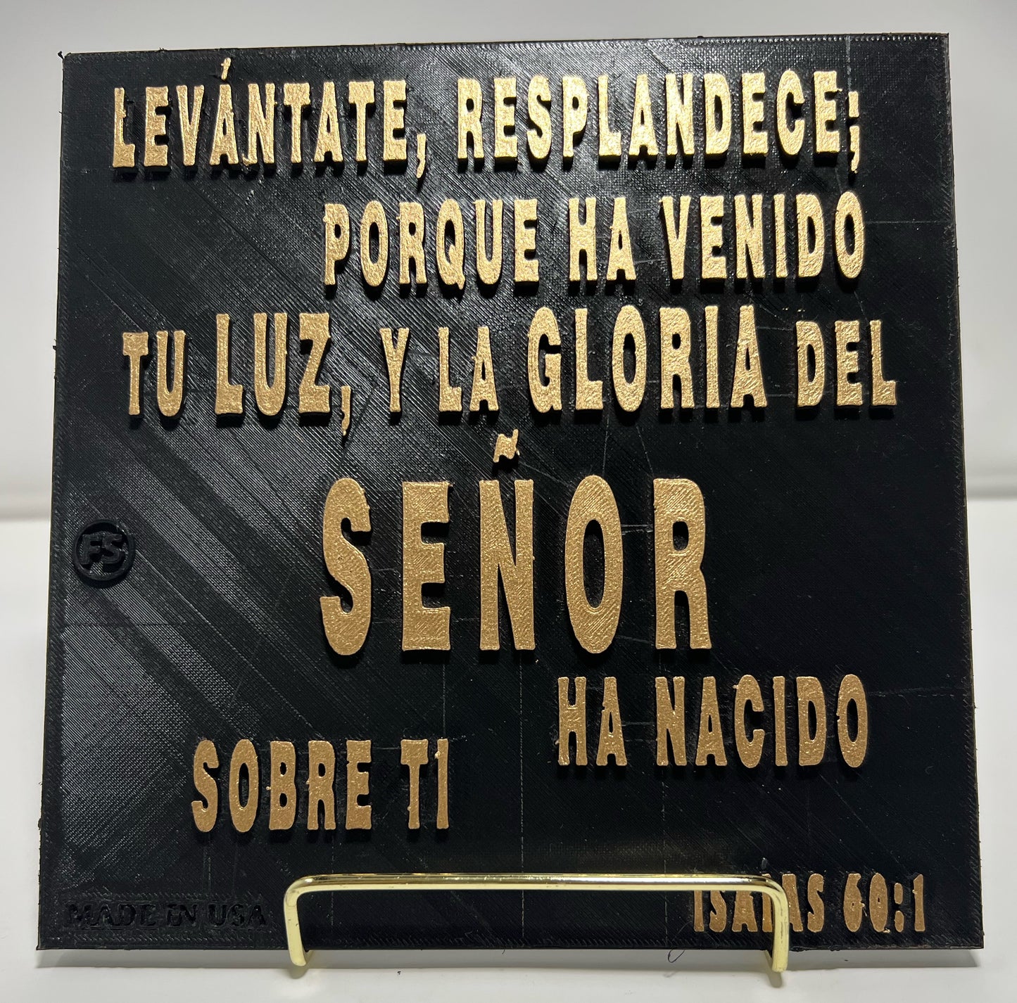 PLAQUE: LEVANTATE Y RESPLANDECE, PORQUE HA VENIDO TU LUZ Y LA GLORIA DEL SENOR HA CAIDO SOBRE TI