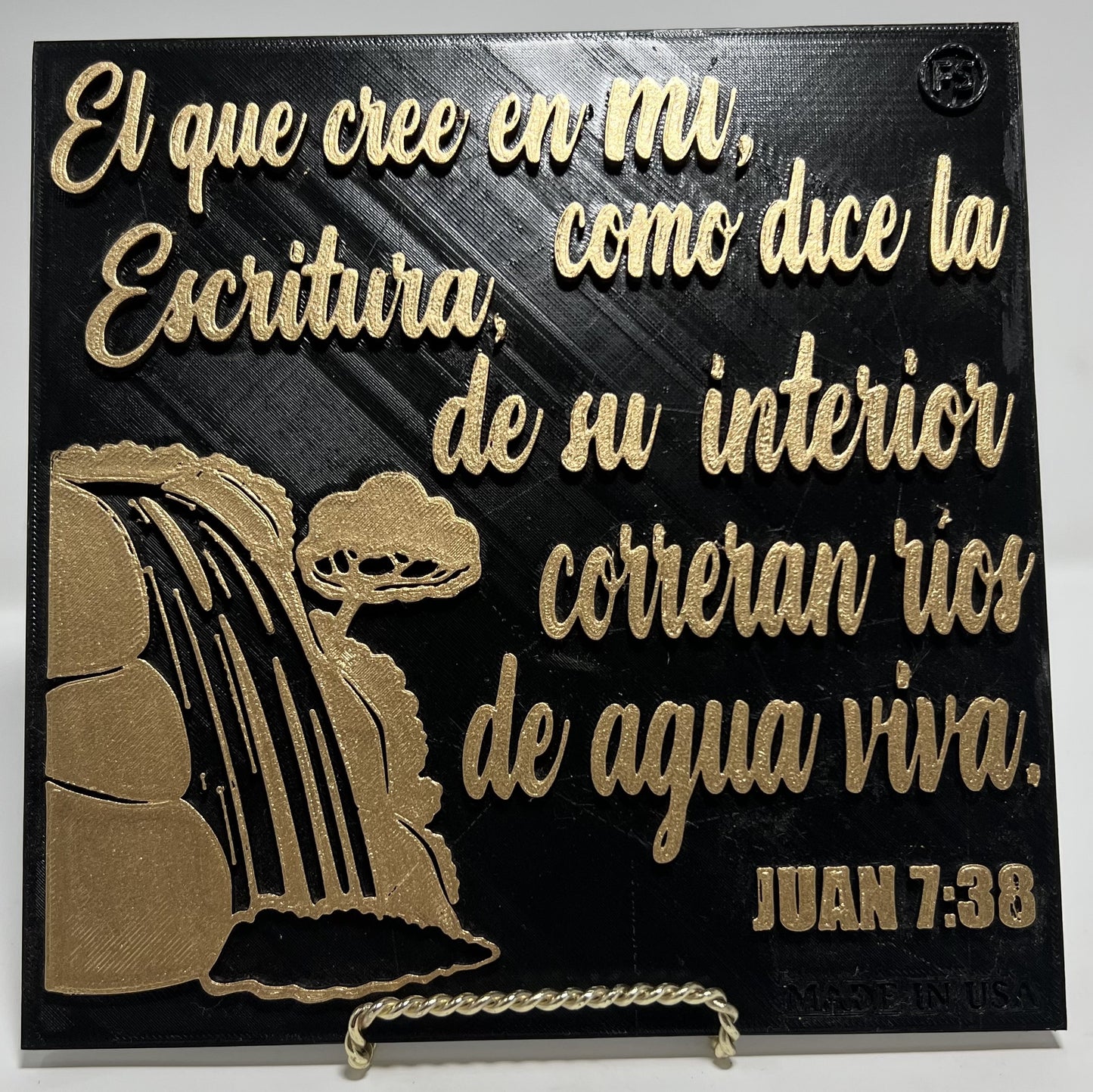 PLAQUE: EL QUE CREE EN MI COMO DICE LA ESCRITURA, DE SU INTERIOR CORRERAN RIOS DE AGUA VIVA