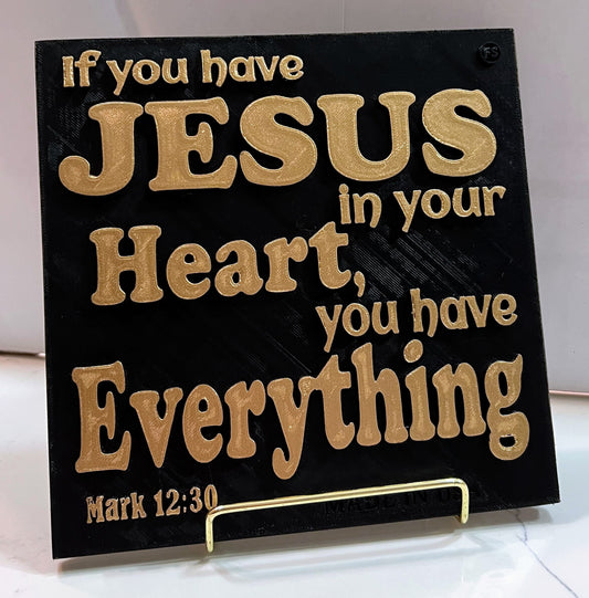 PLAQUE: IF YOU HAVE JESUS IN YOUR HEART, YOU HAVE EVERYTHING