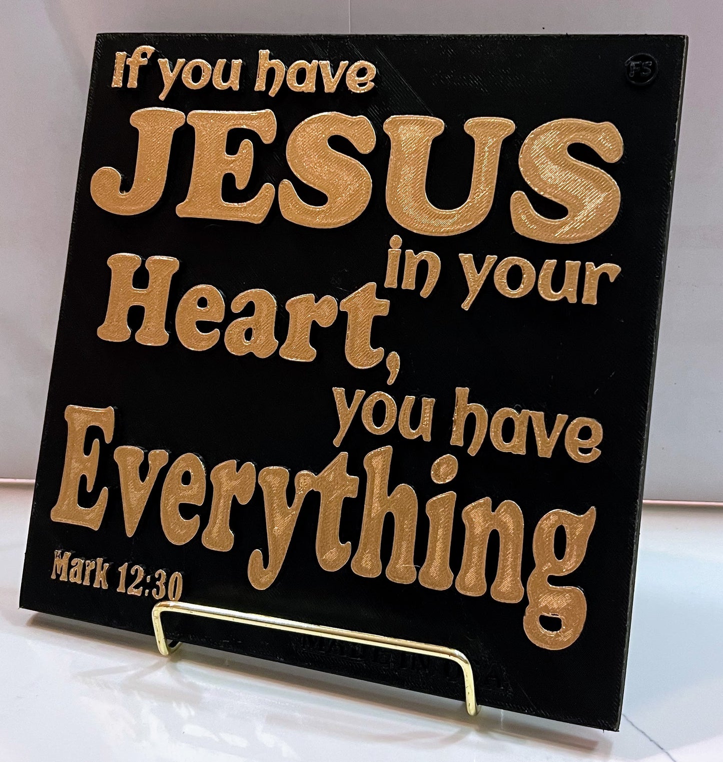 PLAQUE: IF YOU HAVE JESUS IN YOUR HEART, YOU HAVE EVERYTHING