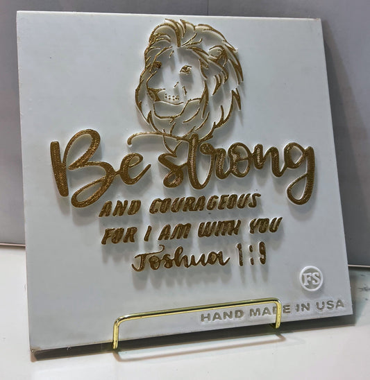 PLAQUE: BE STRONG AND COURGEOUS FOR I AM WITH YOU- LEON