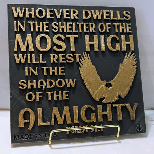 WHOEVER DWELLS IN THE SHELTER OF THE MOST HIGH WILL REST IN THE SHADOW OF THE ALMIGHTY