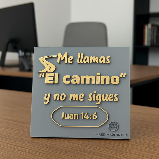 Placa: ME LLAMAS EL CAMINO Y NO ME SIGUES - Made in USA