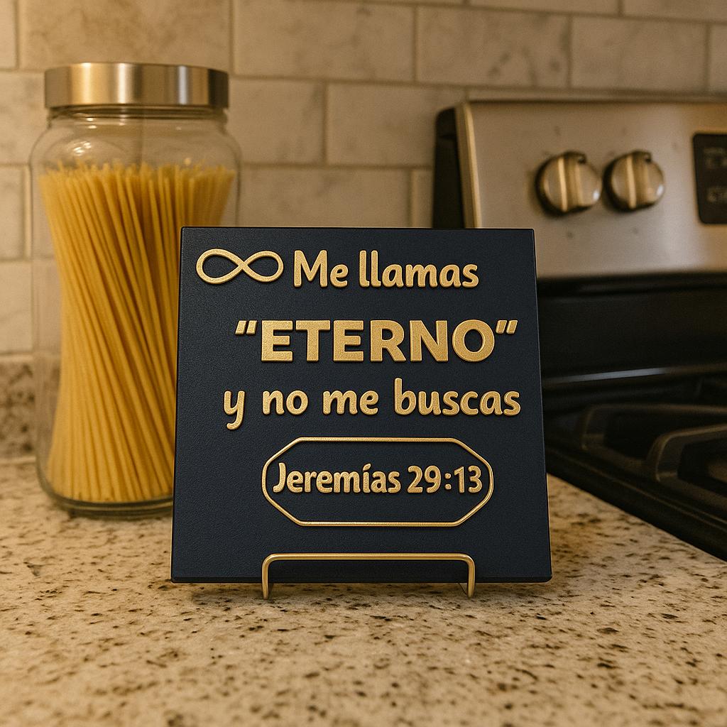 Placa: ME LLAMAS EL ETERNO Y NO ME BUSCAS - Made in USA
