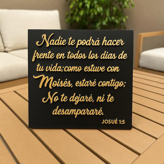 Placa: NADIE TE PODRÁ HACER FRENTE EN TODOS LOS DÍAS DE TU VIDA; COMO ESTUVE CON MOISES, ESTARÉ CONTIGO; NO TE DEJARÉ NI DESAMPARARÉ - Made in USA