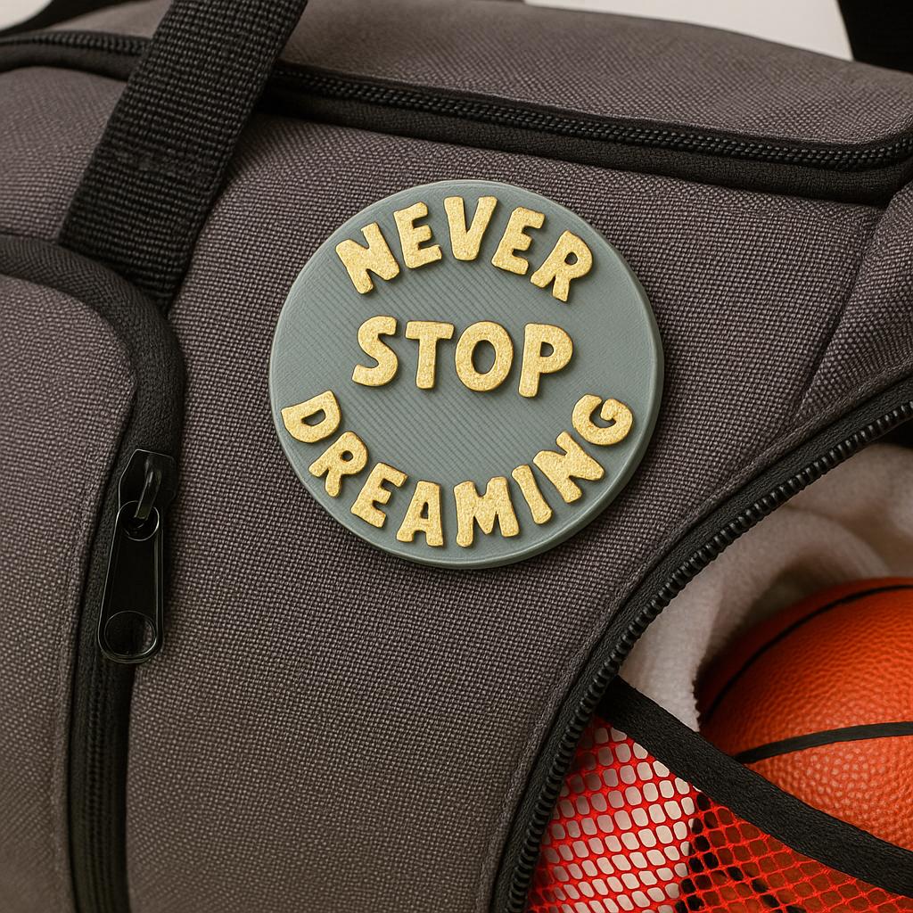 PIN - NEVER STOP DREAMING - Made in USA