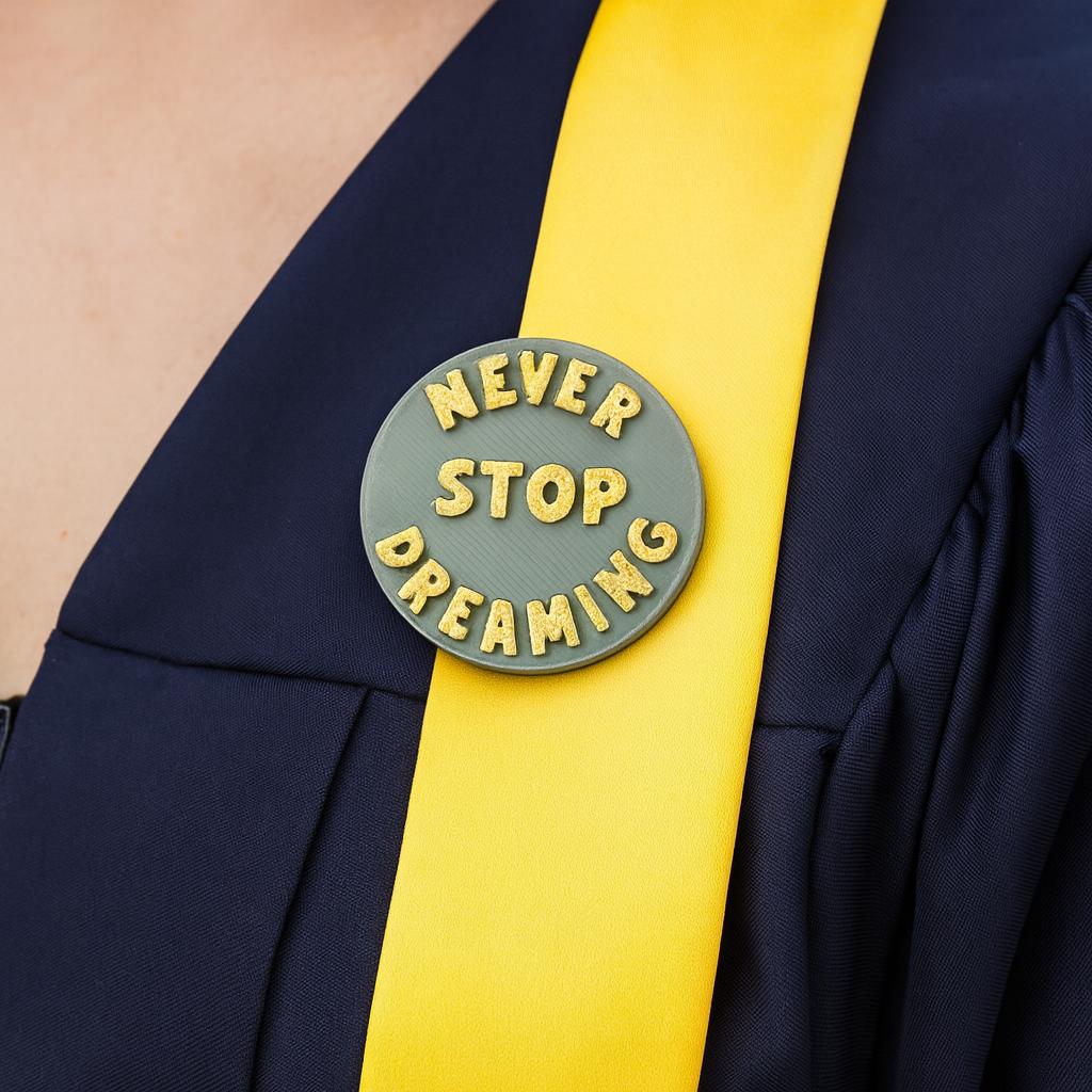PIN - NEVER STOP DREAMING - Made in USA