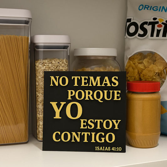 Placas: NO TEMAS PORQUE YO ESTOY CONTIGO - Made in USA