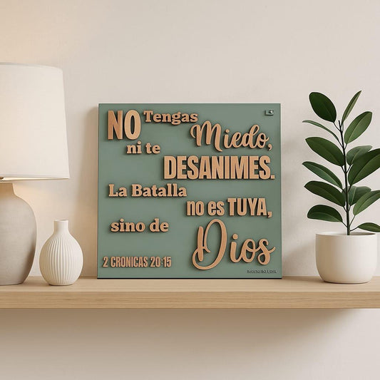 Placa: NO TENGAS MIEDO NI TE DESANIMES,LA BATALLA NO ES TUYA, SINO DE DIOS - Made in USA