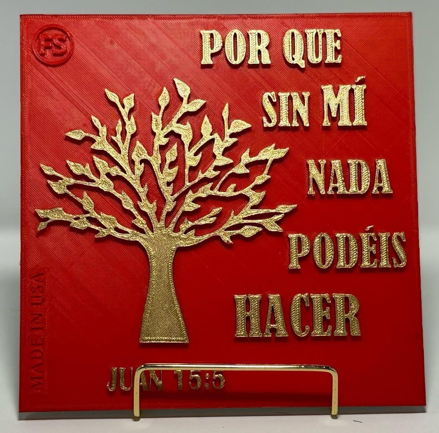 Plaque: PORQUE SIN MI NADA PODEIS HACER - Made in USA