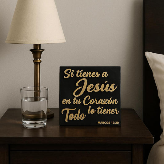 Placa: SI TIENES A JESUS EN TU CORAZON LO TIENES TODO - Made in USA