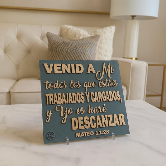 Placa: VENID A MI TODOS LOS QUE ESTEIS TRABAJADOS Y CARGADOS, Y YO OS HARÉ DESCANZAR - Made in USA