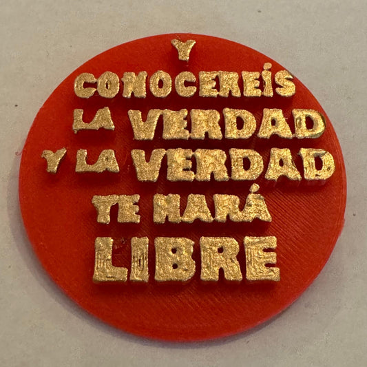 Y CONOCEREIS LA VERDAD Y LA VERDAD TE HARÁ LIBRE