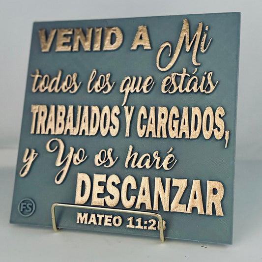 Placa: VENID A MI TODOS LOS QUE ESTEIS TRABAJADOS Y CARGADOS, Y YO OS HARÉ DESCANZAR - Made in USA