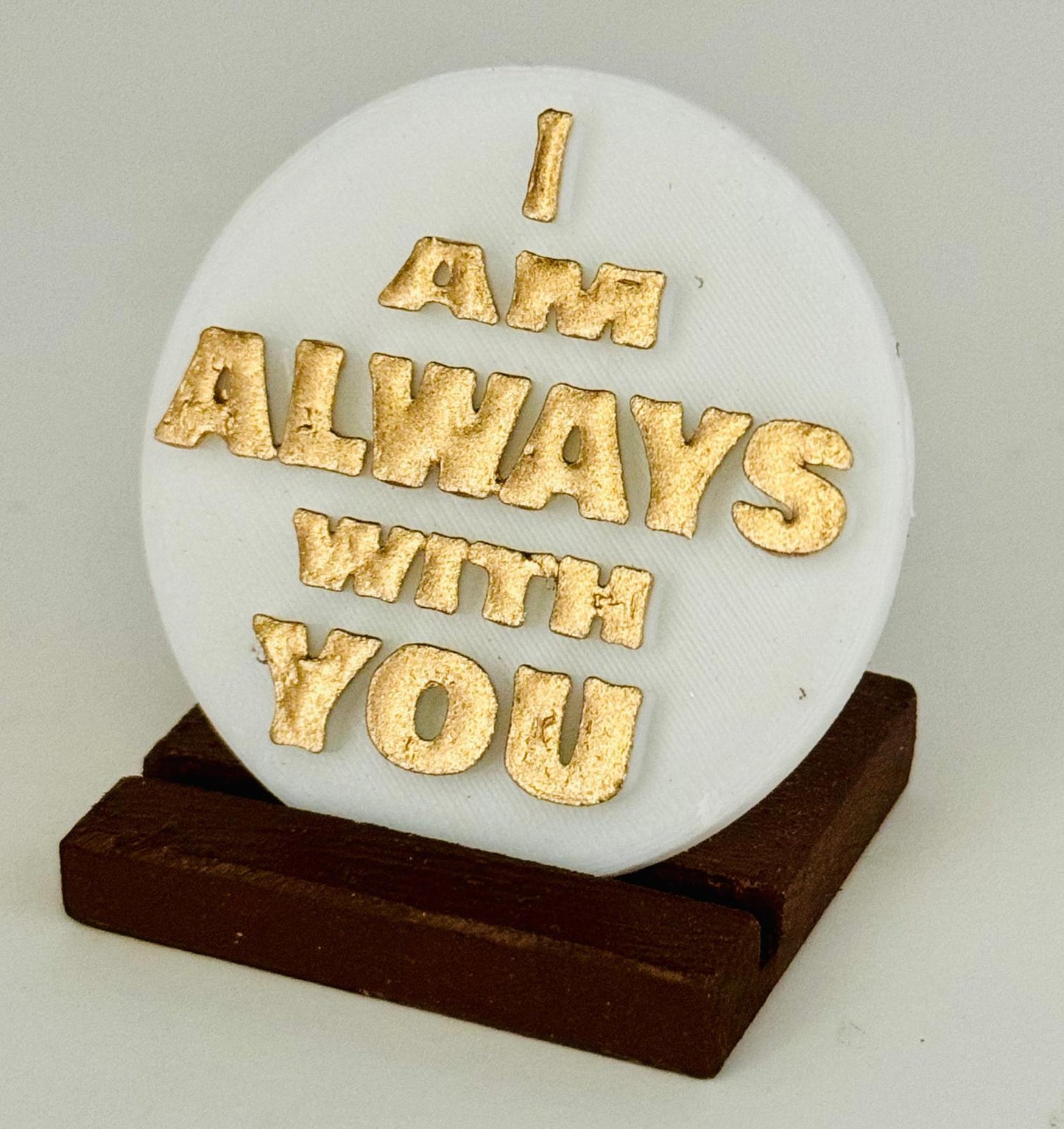 I AM ALWAYS WITH YOU