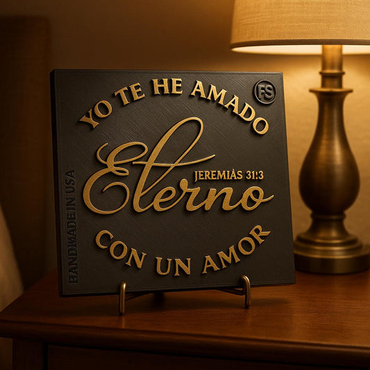 Placa: YO TE HE AMADO CON AMOR ETERNO - Made in USA