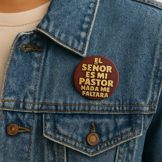 PIN: EL SEÑOR ES MI PASTOR NADA ME FALTARÁ-*Made in USA